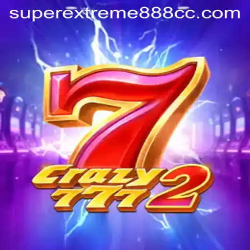 Delving into the Excitement of Crazy7772 with the SuperExtreme888 Challenge