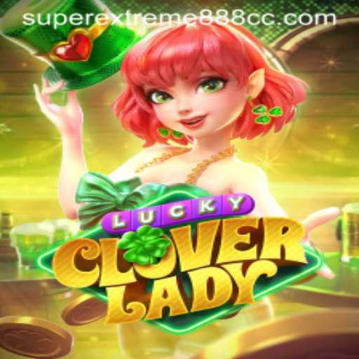 Explore LuckyCloverLady: The Thrilling Casino Adventure with SuperExtreme888